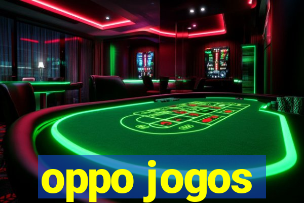 oppo jogos